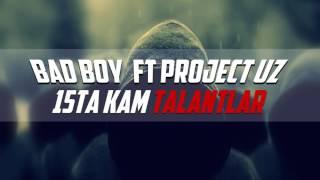 Bad boy & Project UZ - 15 takam talantlar (uzrap)