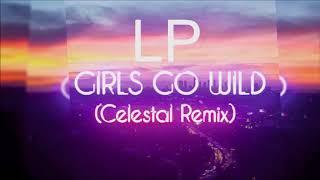 LP - Girls Go Wild(Celestal Remix)