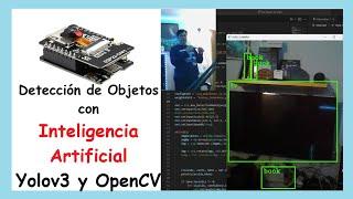 ESP32-CAM - Detección de Objetos con Inteligencia Artificial: Yolov3 y OpenCV en Acción | IA