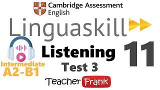 11. Linguaskill Listening Intermediate Test 3 - Level A2 - B1