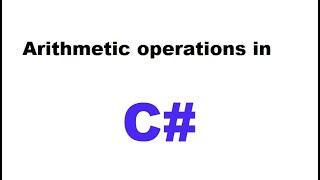 Arithmetic Operations in C#