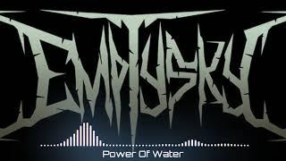 Empty Sky - Power of Water