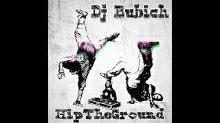 Bboy and Bgirl Breaking Mixtape 2021_Dj Bubich - Hip The Ground_