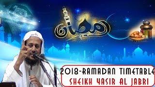 2018- Ramadan Timetable By Sheikh Yasir Al jabri