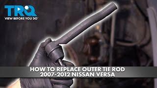 How to Replace Outer Tie Rod 2007-2012 Nissan Versa