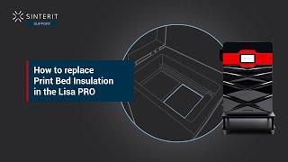 How to replace Print Bed Insulation in the Lisa Pro SLS 3D printer