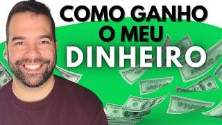 COMO EU GANHO O MEU DINHEIRO | VÁRIAS FONTES DE RENDIMENTO DE GANHO DE DINHEIRO