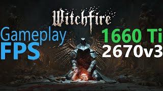 Witchfire.Gameplay+fps.Gtx 1660 ti+ xeon 2670v3.