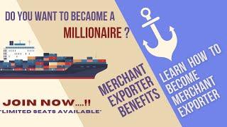 Merchant exporters can become millionaire without investment | #exportimport #exporttraining