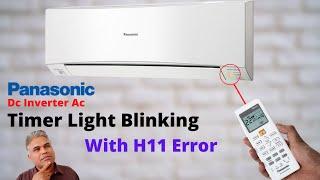 Panasonic Inverter Ac Timer Light Blinking Problem | How To Check H11 Error On Panasonic Ac Remote