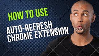 How to use Auto refresh Google Chrome Extension | auto Refrsher | auto refresh on fiverr | Bangla