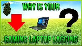 Why Is Your Gaming Laptop Lagging?