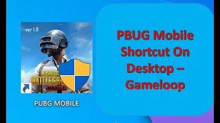 PUBG Mobile Shortcut on Desktop - Gameloop - Windows 7, 8, 8.1, 10, 11