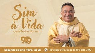 SIM A VIDA COM PADRE NUNES - 28/06/2024