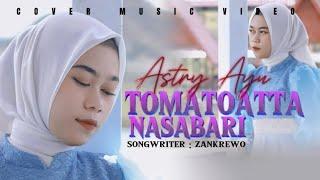 TOMATOATTA NASABARI - ASTRI AYU || COVER MUSIC VIDEO