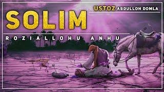 Abdulloh domla ~  Solim roziallohu anhu Sahobalar tarixi  | Абдуллоҳ домла ° Солим розияллоҳу анҳу