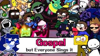 FNF Gospel but everyone sings it - Friday Night Funkin' Cover