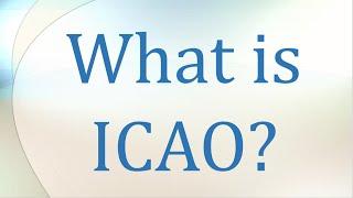 What is ICAO?