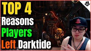 Top 4 Reasons WHY Players Stopped Playing DARKTIDE!! | Devs Take Note Please!