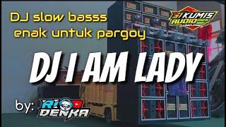 DJ I AM LADY viral cocok buat pargoy (jinggle sikumis audiomini)