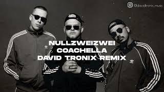 NULLZWEIZWEI - Coachella (David Tronix Remix)