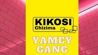 Yamey Gang - Kikosi Chizima ( Official Audio Music) To Support Yamey Gang; M-Pesa Till No: 5925141