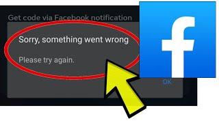 How To Fix Facebook App Sorry, something went wrong Please try again. Problem Solved