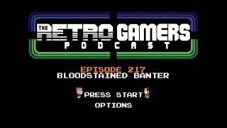 Episode #217: Bloodstained Banter - The Retro Gamers Podcast