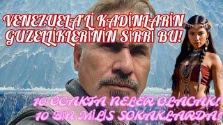 VENEZUELA'Lİ KADİNLARİN GUZELLİK SİRRİNİ ACİKLİYORUM! 10 OCAKTA NELER OLACAK!10 BİN MİLİS SOKAKLARDA