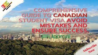 Comprehensive Guide to Canadian Study Permit | Avoid Mistakes & Ensure Success | Study Visa