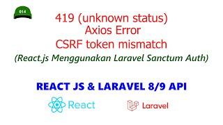 419 (unknown status), Axios Error, CSRF Token Mismatch