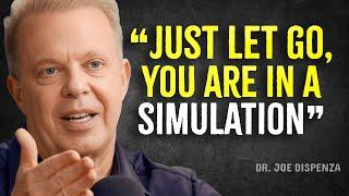 Just Let Go! , You are in a Simulation - Joe Dispenza Motivation