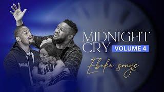 MIDNIGHT CRY VOLUME 4 WITH EBUKA SONGS - ONE HOUR OF INTIMATE SPONTANEOUS WORSHIP