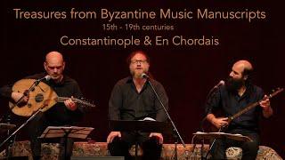 Treasures from Byzantine Music Manuscripts, 15th - 19th centuries - Constantinople & En Chordais