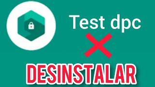 Como desinstalar test dpc test dpc no se desinstala Como desinstalar apps que son parte del sistema