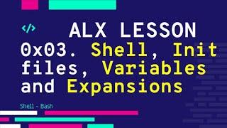 0x03 Shell, init files, variables and expansions, with practice | ALX بالعربي