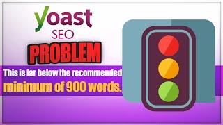 Yoast Seo Problem Recommended Minimum Of 900 Words.