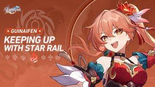 Honkai: Star Rail, Keeping up with Star Rail—Guinaifen: The Gong Does Sound and the Show's Unbound!