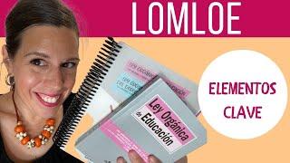 LOMLOE: ELEMENTOS CLAVE 