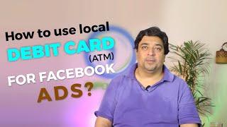 How to use a debit card (ATM) for facebook ads?