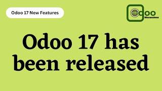 Odoo 17 has been released | Odoo 17 First Look Inside