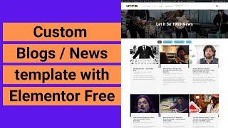 How to build a custom Blog or News page with Elementor Free