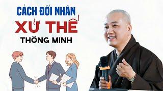 Cách đối nhân xử thế ở đời - Thầy Thích Pháp Hòa