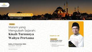 KISAH TURUNNYA WAHYU PERTAMA | MADRASAH BAITULLAH MAJELIS KE-80