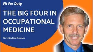 The Big Four in Occupational Medicine: A Roadmap to a Fit and Productive Workplace