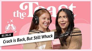 Crack is Back, But Still Whack: The Toast, Friday, February 28th, 2025