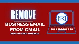 How to Remove Business Email from Gmail | Delete Alternate Email from Gmail Account