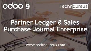 Partner Ledger & Sales / Purchase Journal in Odoo 9 Enterprise.