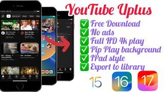 Free uYouPlus YT for all iPhone iOS 15-17 last update | Education