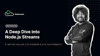 A Deep Dive into Node.js Streams | Masterclass